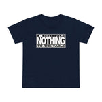 I Bring Nothing To The Table -  Women’s T-Shirt