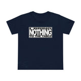 I Bring Nothing To The Table -  Women’s T-Shirt