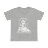 Me So Holy Me Love You Long Time - Women’s T-Shirt