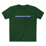 How Do I Block You In Real Life? - Men’s T-Shirt