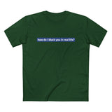 How Do I Block You In Real Life? - Men’s T-Shirt