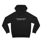 I'm Suspending Disbelief Until Further Notice - Hoodie