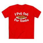 I Put Out For Santa - Men’s T-Shirt