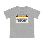 Warning: Not Recommended For Women Who Are Nursing - Women’s T-Shirt