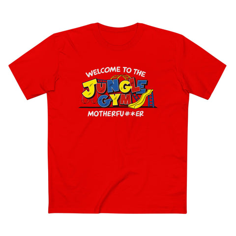 Welcome To The Jungle Gym Motherfu#*er - Men’s T-Shirt