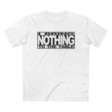 I Bring Nothing To The Table - Men’s T-Shirt