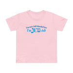 I'm Not A Full Blooded Jew - I'm Jewish - Women’s T-Shirt