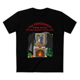 The Stockings Were Hung By The Chimney With Care - Men’s T-Shirt