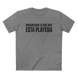 Preguntame Lo Que Dice Esta Playera - Men’s T-Shirt