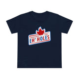 Canadians Are Eh'holes - Women’s T-Shirt