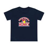 Honk If You're A Honky - Women’s T-Shirt