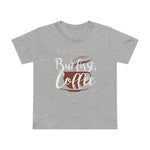 But First Coffee - Women’s T-Shirt