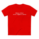 Sorry About What Happens Later - Men’s T-Shirt
