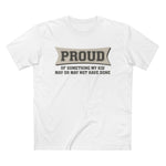 Proud Of Something My Kid May Or May Not Have Done - Men’s T-Shirt