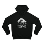 I Surfed The Tsunami - Hoodie