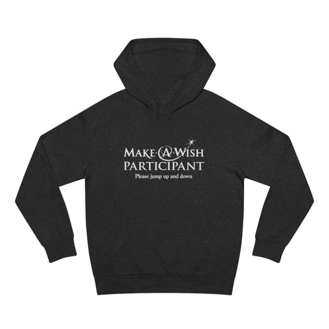 Make A Wish Participant Please Jump Up And Down - Hoodie