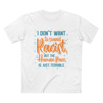 I Don't Want To Sound Racist - Men’s T-Shirt