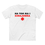 I Am Not An Ambulance - Men’s T-Shirt