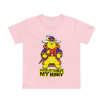 Bitch Betta Have My Hunny - Women’s T-Shirt