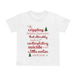 The Crippling Holiday Depression - Women’s T-Shirt