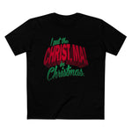 I Put The Christ Ma! In Christmas - Men’s T-Shirt