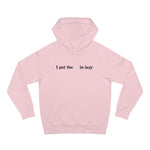 I Put The  In Lazy - Hoodie