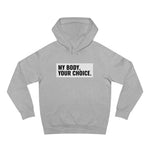 My Body, Your Choice - Hoodie