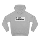 My Body, Your Choice - Hoodie