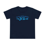 I'm Not A Full Blooded Jew - I'm Jewish - Women’s T-Shirt