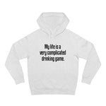 My Life Is A Very Complicated Drinking Game - Hoodie