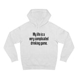 My Life Is A Very Complicated Drinking Game - Hoodie