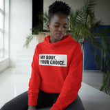 My Body, Your Choice - Hoodie