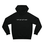 I Didn't Get A Gift Receipt - Hoodie