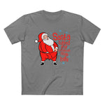 Santa Rubbed Your Toothbrush On His Balls - Men’s T-Shirt