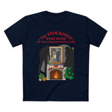 The Stockings Were Hung By The Chimney With Care - Men’s T-Shirt