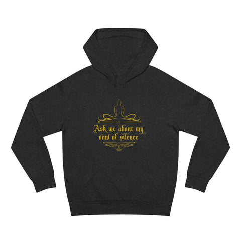 Ask Me About My Vow Of Silence - Hoodie