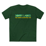 Sorry Ladies The Shirt Is Staying On - Men’s T-Shirt