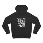 Shut The Fuck Up And Drink Your Beer - Hoodie