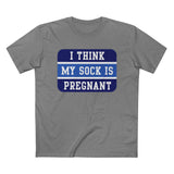 I Think My Sock Is Pregnant - Men’s T-Shirt