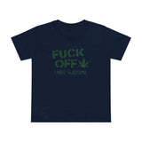 Fuck Off - I Have Glaucoma (With Pot Leaf) - Women’s T-Shirt