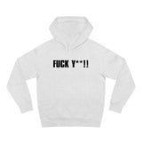 Fuck Y**! - Hoodie