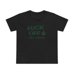 Fuck Off - I Have Glaucoma (With Pot Leaf) - Women’s T-Shirt