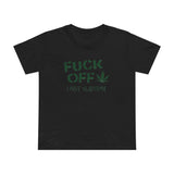 Fuck Off - I Have Glaucoma (With Pot Leaf) - Women’s T-Shirt