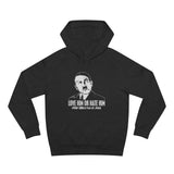 Love Him Or Hate Him Hitler Killed A Ton Of Jews - Hoodie