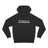 See You All At My Intervention - Hoodie