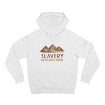 Slavery Gets Shit Done - Hoodie