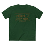 Irregardless Your A Idiot. Literally. - Men’s T-Shirt