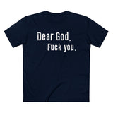 Dear God - Fuck You - Men’s T-Shirt