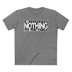 I Bring Nothing To The Table - Men’s T-Shirt