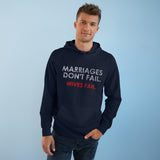 Marriages Don't Fail. Wives Fail. - Hoodie